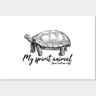 Tortoise is my spirit animal Posters and Art